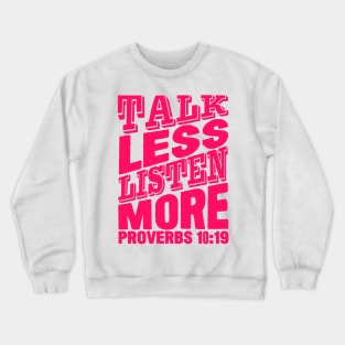 Talk Less Listen More Crewneck Sweatshirt